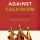 "Against Calvinism," a counterpoint book by Roger E. Olson